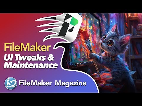 UI Tweaks & Maintenance in FileMaker Pro