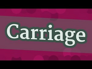 CARRIAGE pronunciation • How to pronounce CARRIAGE