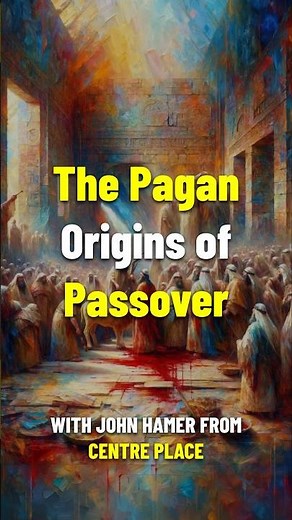 The Pagan Origins of Passover