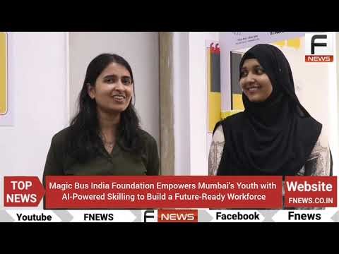 Magic Bus India Foundation empowers Mumbai's young population with artificial intelligence-powered