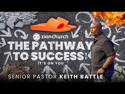 Zion Church | Pathway To Success Part 19 | Pastor Keith Battle
