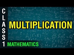 1st Class | Mathematics | Multiplication | Digital Teacher