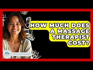 How Much Does A Massage Therapist Cost? - Stress Free Mindset