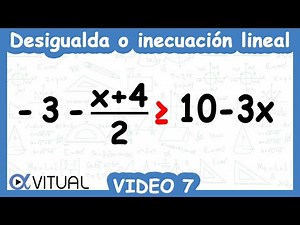 ⏩Desigualdades o Inecuaciones Lineales | Video 7 de 10