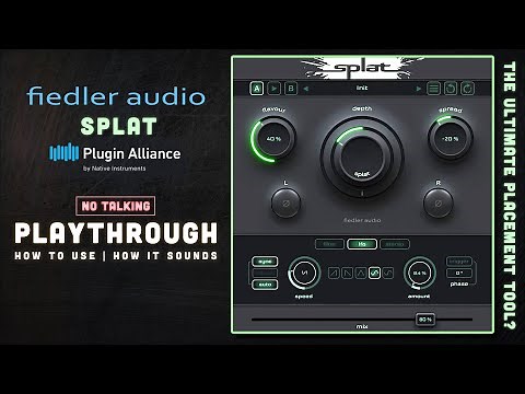 Fiedler Audio - Splat - width, depth, and creative effects || First Look - Playthrough (no talking)