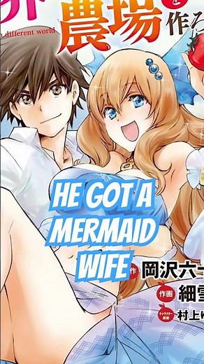 Summoned To A New World He Gets A Mermaid Bride!