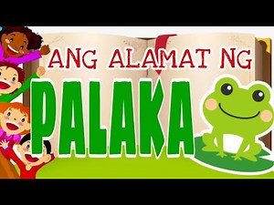 ANG ALAMAT NG PALAKA /Pinoy Folktale/ Araling Pinoy/Kwentong May Aral/Pinoy Short Stories