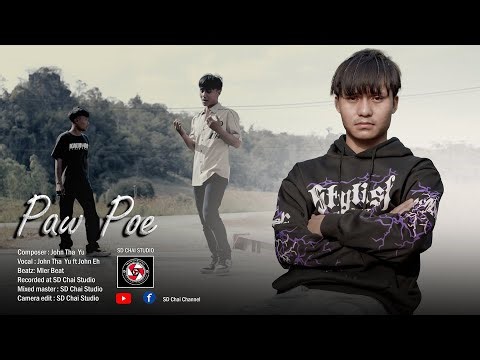 Paw Poe-John Tha Yu ft John Eh-SD Chai Family (Prod by Mler Beatz)