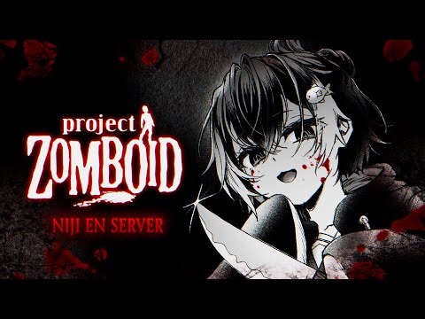 PROJECT ZOMBOID 🔪┆BUILD 42 IS HERE!!!! how will we die today? 😊🩸【 NIJISANJI EN┆Petra Gurin 】