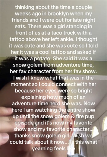 #adventuretime #storytime #snowgolem EDIT: didn’t expect this to blow up. Thank you for sharing all of your adventure time stories, tattoos, names for pets, and moments where a human being touched your life. I WILL READ ALL OF THEM AND CHERISH THEM😌