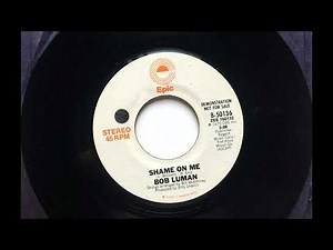 Shame On Me , Bob Luman , 1975