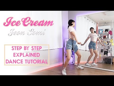Step by Step JEON SOMI (전소미) - ‘Ice Cream' #dancetutorial EXPLAINED