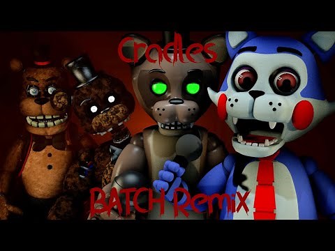 [Fazbear Initiative/SFM] Cradles BATCH Remix By EDM Bot