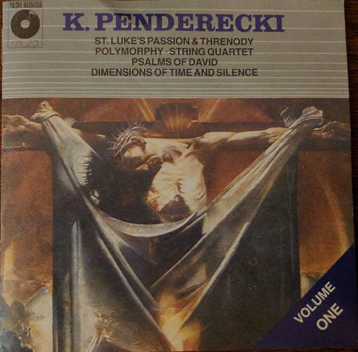 K. Penderecki - Volume One: St. Luke's Passion & Threnody · Polymorphy · String Quartet · Psalms Of David · Dimensions Of Time And Silence