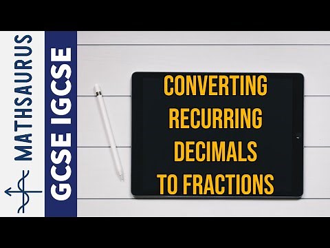 Converting recurring decimals to fractions GCSE