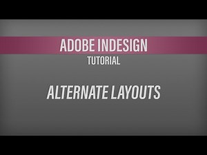Adobe InDesign – Alternate Layouts Tutorial