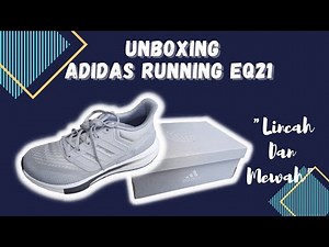 UNBOXING & REVIEW SEPATU ADIDAS RUNNING EQ21 FULL GREY TAHUN 2022