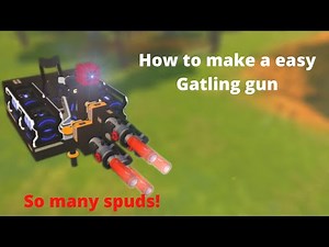 How to make a Gatling gun In Scrap Mechanic
