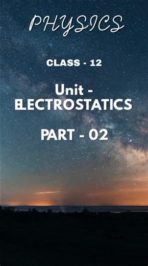 Electrostatic | Physics | Class 12th |Short Notes📔 | Part 2🎯 #shorts #shortsfeed #physics #saket_sir