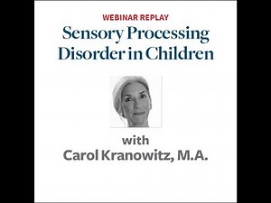 Coping with Sensory Processing Disorder (SPD) in Kids, Teens & Adults (w/ Carol Kranowitz, M.A.)