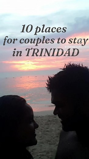 Top Romantic Getaways in Trinidad for Couples
