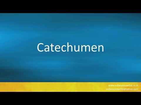 How to pronounce "Catechumen".