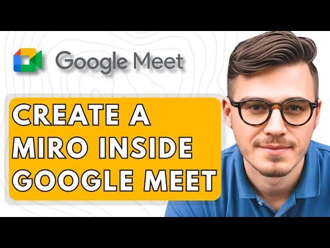 How To Create a Miro Inside Google Meet [2025 Guide]