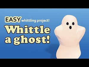 Whittle a Simple Ghost - Easy Step By Step Beginner Wood Carving Project