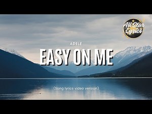 Easy on me - Adele (lyrics)