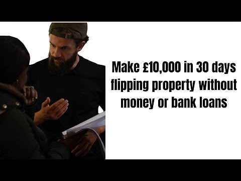 How To Make £10,000 (In 30 days) Flipping Property You Never Own