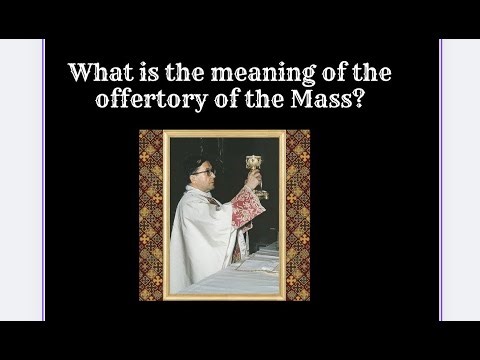 What is the meaning of the offertory of the Mass?