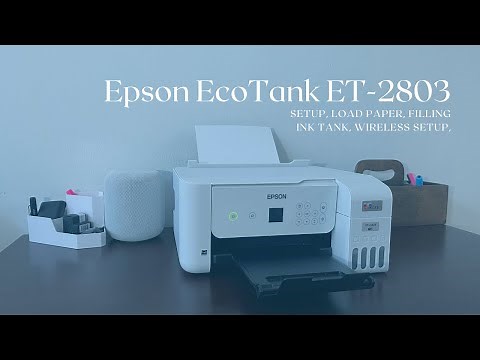 Epson EcoTank ET-2803 Setup, Load Paper, Filling Ink Tank, Wireless Setup,