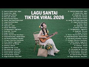 Viral Relaxing TikTok Songs 2026 — Latest Indonesian Pop Songs 2026 | Top Indonesian Hits 2026🌿