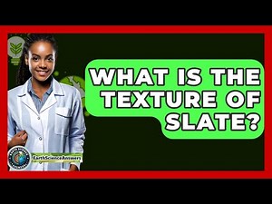 What Is The Texture Of Slate? - Earth Science Answers
