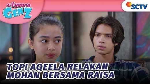 Asmara Gen Z - Extras - TOP! Aqeela Relakan Mohan Bersama Raisa | Asmara Gen Z - Episode 119