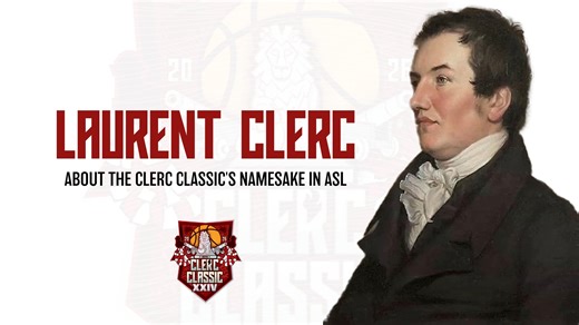 About the Clerc Classic's Namesake–Laurent Clerc in ASL