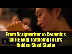 From Scriptwriter to Ceramics Guru: Mug Tattooing in LA's Hidden Shed Studio
