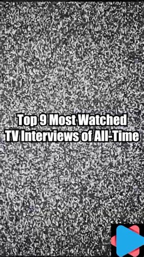 Top 9 Most Watched TV Interviews of All-Time