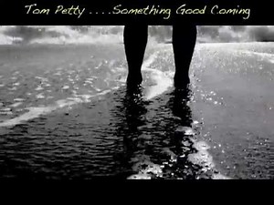 Tom Petty & the Heartbreakers - Something Good Coming
