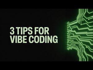 3 Tips For Vibe Coding & Prompt Engineering