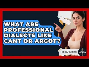 What Are Professional Dialects Like Cant Or Argot? - The Daily Definition