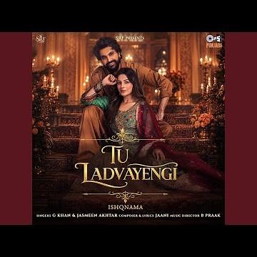 Tu Ladvayengi (From "Ishqnama")