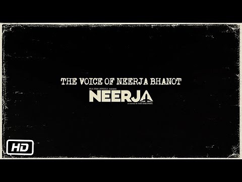 Neerja | The Voice of Neerja Bhanot