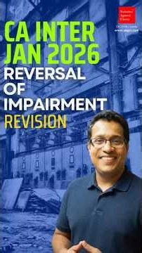 Reversal of Impairment Explained | AS 28 / IAS 36 | Accounting Reversal of Impairment of Assets