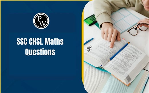 SSC CHSL Maths Questions 2026, Expected Topics and Practice Approach