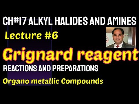 Ch#17||Lec#6 |Grignard reagent, Organo metallic Compounds, Reactions & reactivity, preparation
