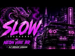 SLOW (DEVAGAR) | Brazilian Phonk | DJ Bronze Dragon