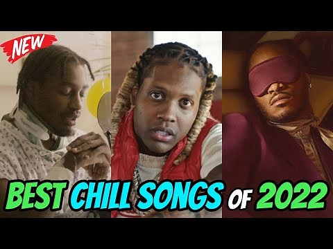 BEST Chill Rap Songs of 2022! ❄️