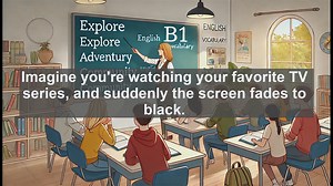 2500 Must Know CEFR B1 Vocabulary - Understanding Episode: More Than Just TV Terminology