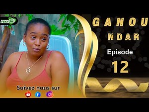 GANU NDAR NIANKOU AK MANOUMBE EPISODE 12